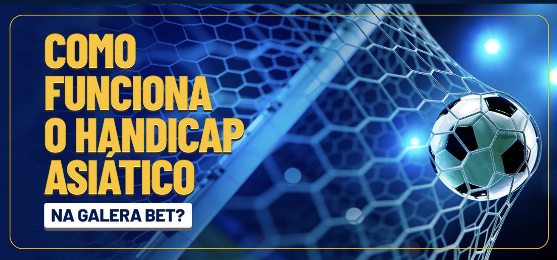 Handicap Asiático: Como Funciona o Handicap Asiatico na Galera Bet?