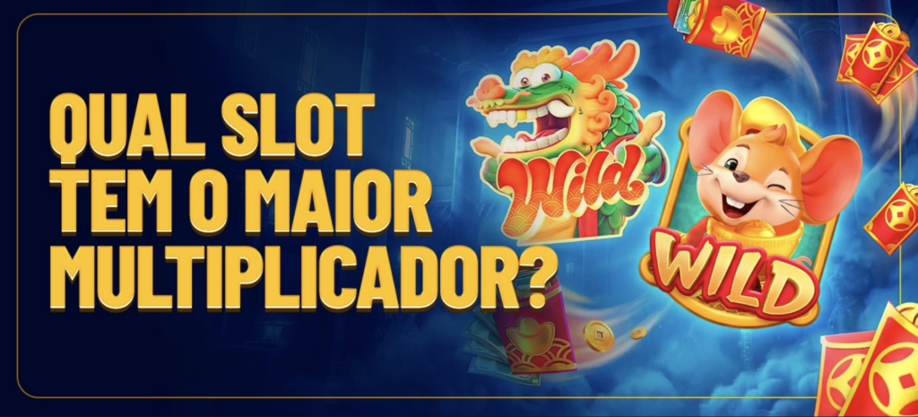 Qual slot com maior multiplicador