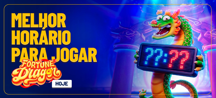 Qual o melhor horário para jogar Fortune Dragon hoje?