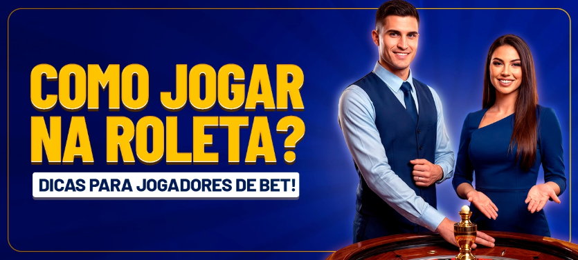 Como jogar na roleta​? Dicas para Jogadores de Bet!​